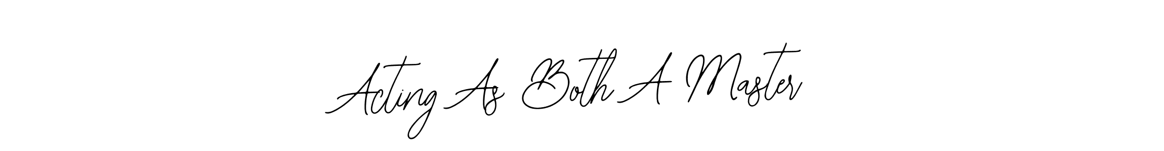 Bearetta-2O07w is a professional signature style that is perfect for those who want to add a touch of class to their signature. It is also a great choice for those who want to make their signature more unique. Get Acting As Both A Master name to fancy signature for free. Acting As Both A Master signature style 12 images and pictures png