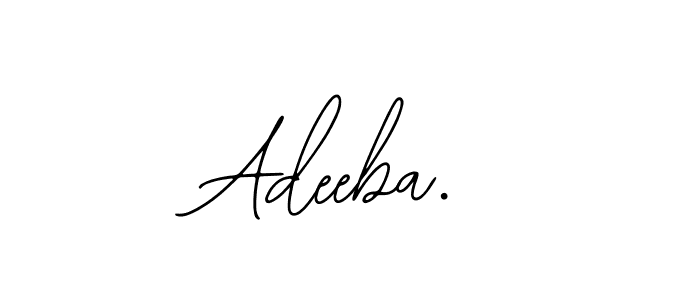 Also we have Adeeba. name is the best signature style. Create professional handwritten signature collection using Bearetta-2O07w autograph style. Adeeba. signature style 12 images and pictures png