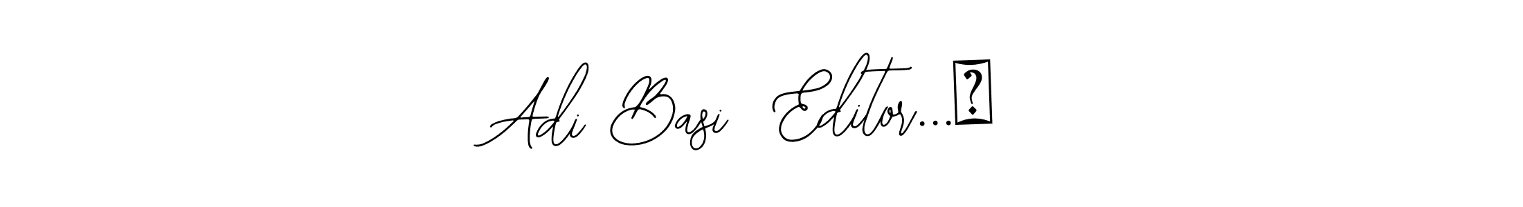 You should practise on your own different ways (Bearetta-2O07w) to write your name (Adi Basi  Editor...☆) in signature. don't let someone else do it for you. Adi Basi  Editor...☆ signature style 12 images and pictures png