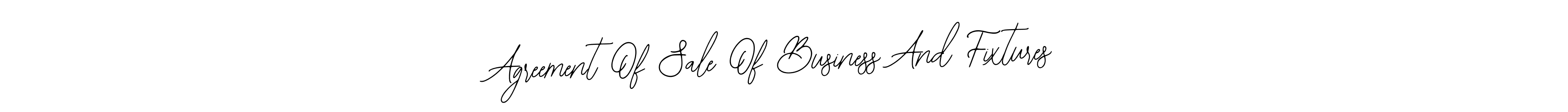 It looks lik you need a new signature style for name Agreement Of Sale Of Business And Fixtures. Design unique handwritten (Bearetta-2O07w) signature with our free signature maker in just a few clicks. Agreement Of Sale Of Business And Fixtures signature style 12 images and pictures png