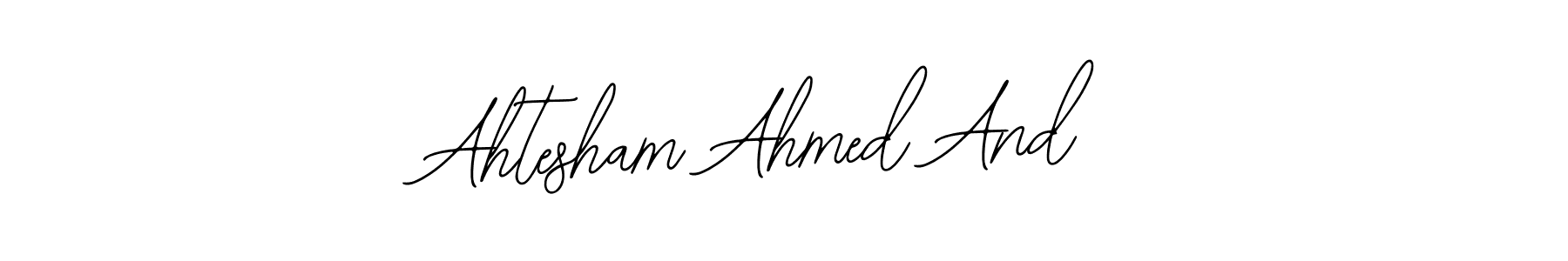 Check out images of Autograph of Ahtesham Ahmed And name. Actor Ahtesham Ahmed And Signature Style. Bearetta-2O07w is a professional sign style online. Ahtesham Ahmed And signature style 12 images and pictures png