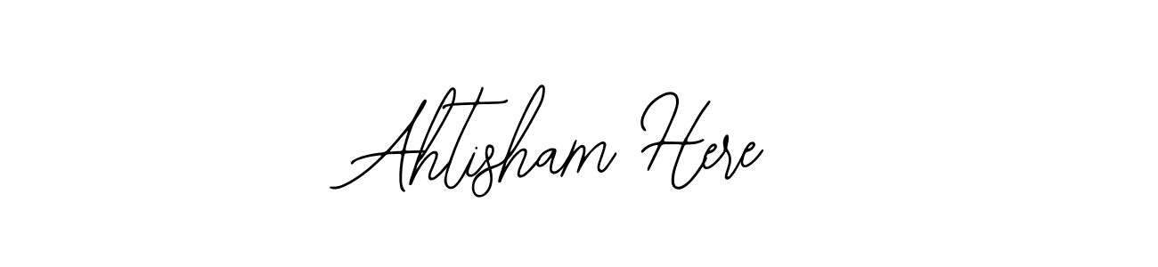 You should practise on your own different ways (Bearetta-2O07w) to write your name (Ahtisham Here) in signature. don't let someone else do it for you. Ahtisham Here signature style 12 images and pictures png