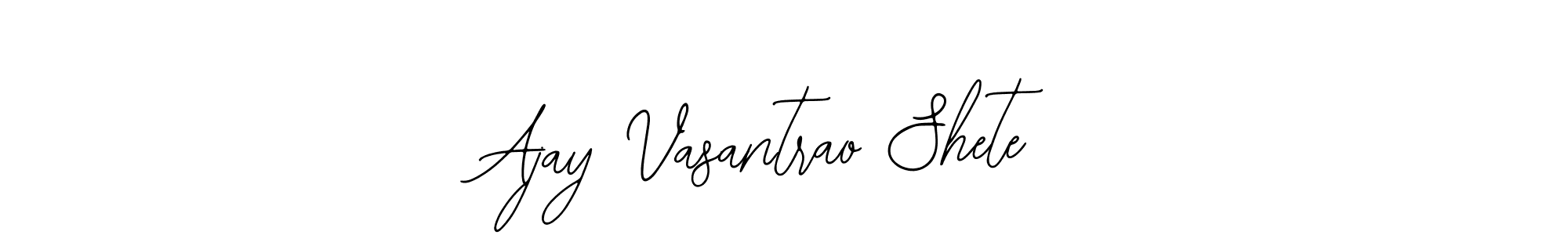 You should practise on your own different ways (Bearetta-2O07w) to write your name (Ajay Vasantrao Shete) in signature. don't let someone else do it for you. Ajay Vasantrao Shete signature style 12 images and pictures png