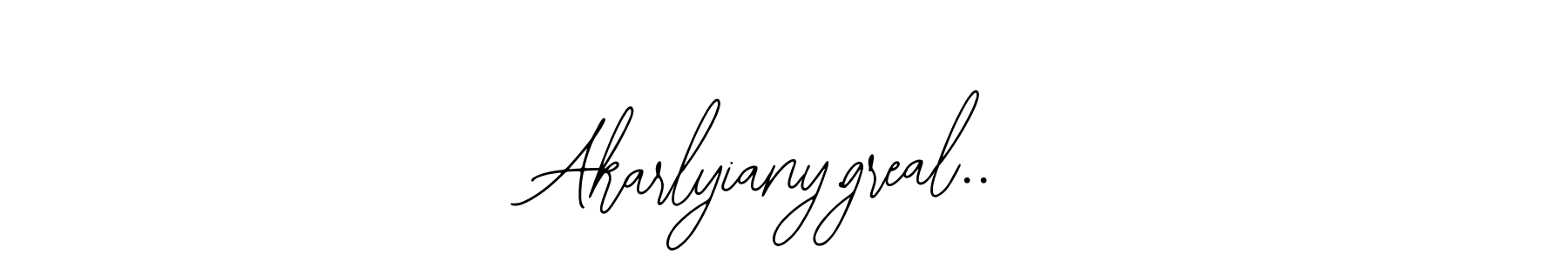 How to make Akarlyiany.greal.. name signature. Use Bearetta-2O07w style for creating short signs online. This is the latest handwritten sign. Akarlyiany.greal.. signature style 12 images and pictures png