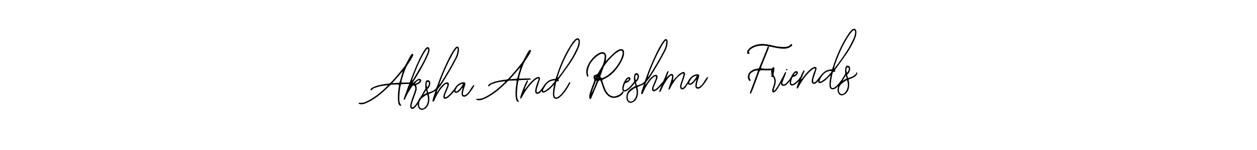 Also we have Aksha And Reshma  Friends name is the best signature style. Create professional handwritten signature collection using Bearetta-2O07w autograph style. Aksha And Reshma  Friends signature style 12 images and pictures png