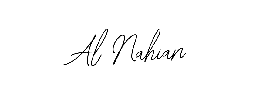 You should practise on your own different ways (Bearetta-2O07w) to write your name (Al Nahian) in signature. don't let someone else do it for you. Al Nahian signature style 12 images and pictures png