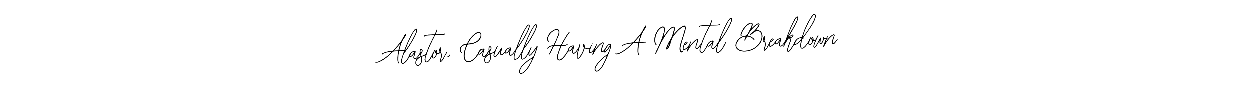 Use a signature maker to create a handwritten signature online. With this signature software, you can design (Bearetta-2O07w) your own signature for name Alastor, Casually Having A Mental Breakdown. Alastor, Casually Having A Mental Breakdown signature style 12 images and pictures png