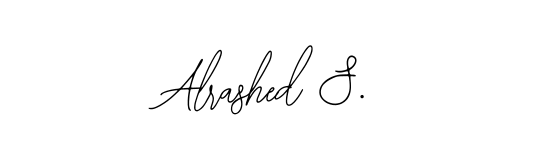 You should practise on your own different ways (Bearetta-2O07w) to write your name (Alrashed S.) in signature. don't let someone else do it for you. Alrashed S. signature style 12 images and pictures png