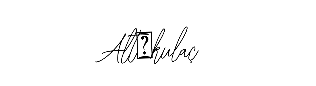 You should practise on your own different ways (Bearetta-2O07w) to write your name (Altıkulaç) in signature. don't let someone else do it for you. Altıkulaç signature style 12 images and pictures png