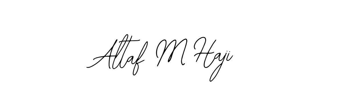 It looks lik you need a new signature style for name Altaf M Haji. Design unique handwritten (Bearetta-2O07w) signature with our free signature maker in just a few clicks. Altaf M Haji signature style 12 images and pictures png