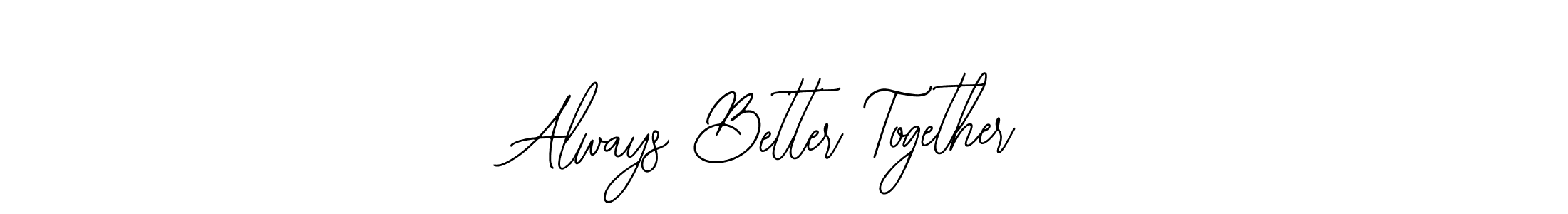 The best way (Bearetta-2O07w) to make a short signature is to pick only two or three words in your name. The name Always Better Together include a total of six letters. For converting this name. Always Better Together signature style 12 images and pictures png