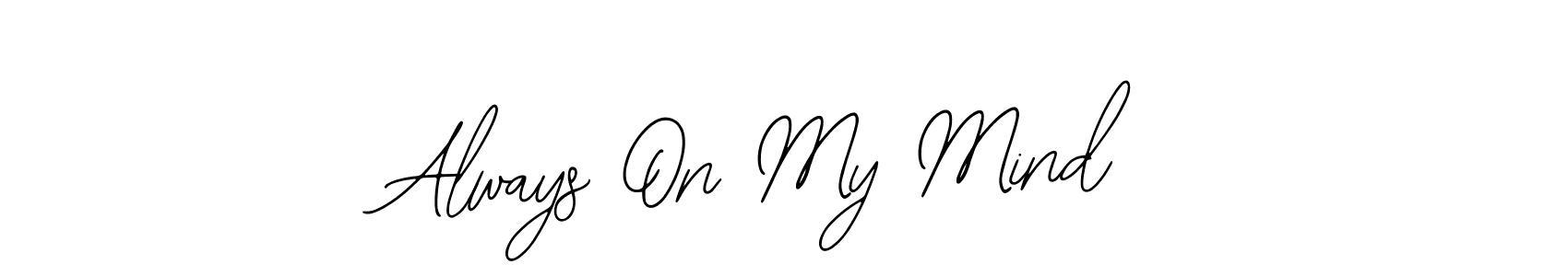 You should practise on your own different ways (Bearetta-2O07w) to write your name (Always On My Mind) in signature. don't let someone else do it for you. Always On My Mind signature style 12 images and pictures png