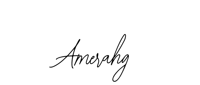 You should practise on your own different ways (Bearetta-2O07w) to write your name (Amerahg) in signature. don't let someone else do it for you. Amerahg signature style 12 images and pictures png