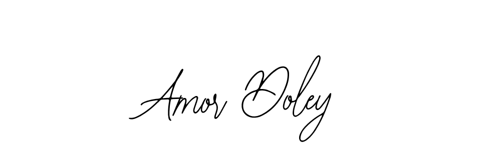You should practise on your own different ways (Bearetta-2O07w) to write your name (Amor Doley) in signature. don't let someone else do it for you. Amor Doley signature style 12 images and pictures png