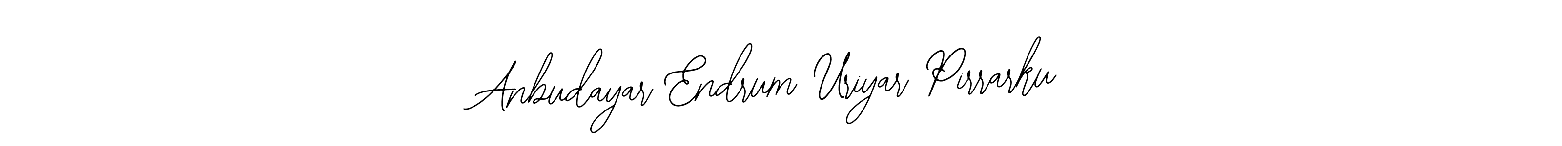 The best way (Bearetta-2O07w) to make a short signature is to pick only two or three words in your name. The name Anbudayar Endrum Uriyar Pirrarku include a total of six letters. For converting this name. Anbudayar Endrum Uriyar Pirrarku signature style 12 images and pictures png
