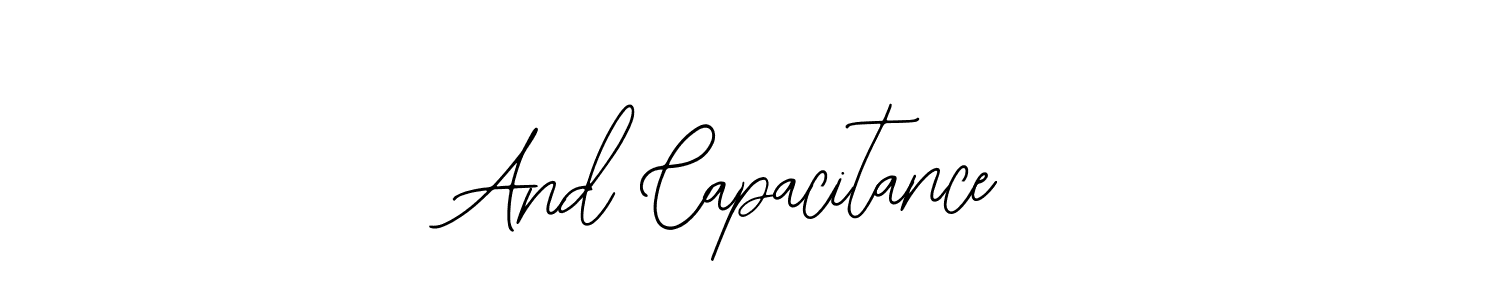 You should practise on your own different ways (Bearetta-2O07w) to write your name (And Capacitance) in signature. don't let someone else do it for you. And Capacitance signature style 12 images and pictures png