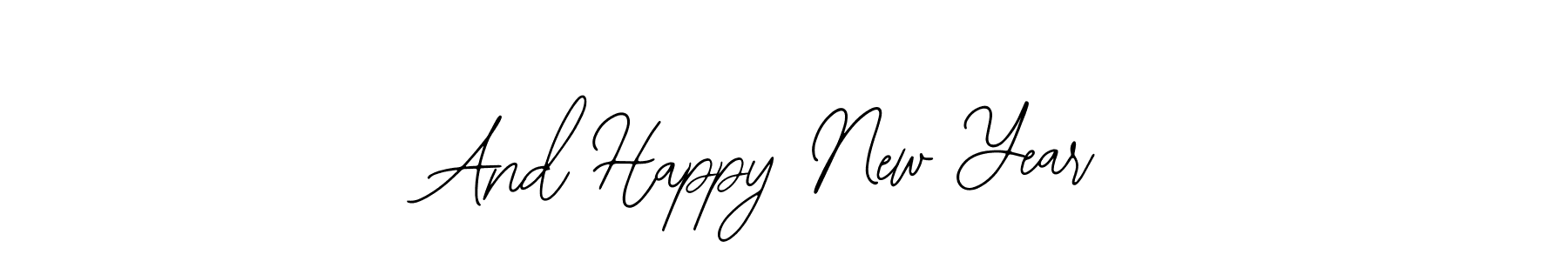 Design your own signature with our free online signature maker. With this signature software, you can create a handwritten (Bearetta-2O07w) signature for name And Happy New Year. And Happy New Year signature style 12 images and pictures png