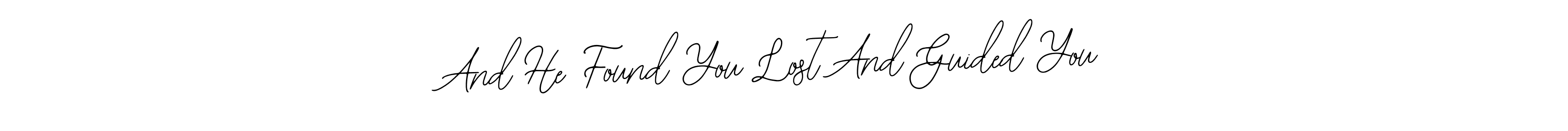 Bearetta-2O07w is a professional signature style that is perfect for those who want to add a touch of class to their signature. It is also a great choice for those who want to make their signature more unique. Get And He Found You Lost And Guided You name to fancy signature for free. And He Found You Lost And Guided You signature style 12 images and pictures png
