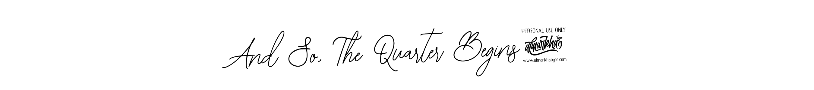 How to Draw And So, The Quarter Begins! signature style? Bearetta-2O07w is a latest design signature styles for name And So, The Quarter Begins!. And So, The Quarter Begins! signature style 12 images and pictures png