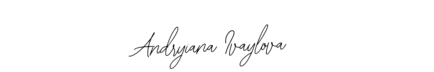 Make a short Andryiana Ivaylova signature style. Manage your documents anywhere anytime using Bearetta-2O07w. Create and add eSignatures, submit forms, share and send files easily. Andryiana Ivaylova signature style 12 images and pictures png
