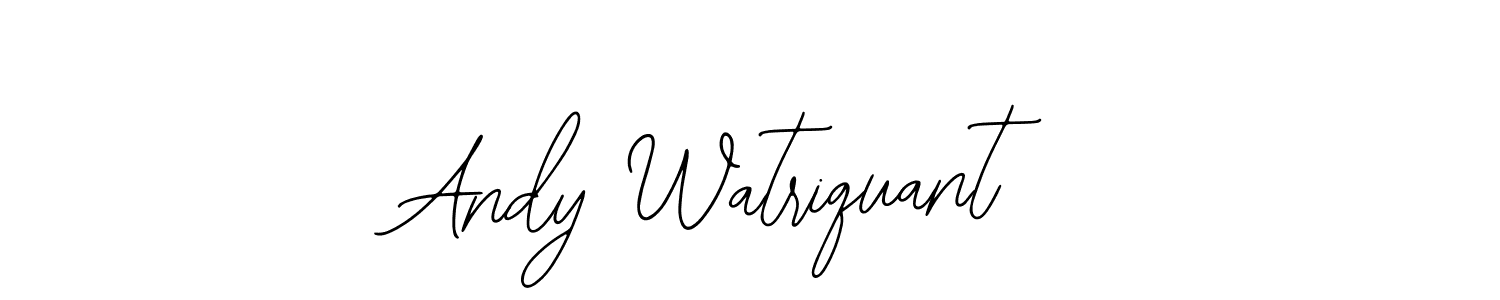 You should practise on your own different ways (Bearetta-2O07w) to write your name (Andy Watriquant) in signature. don't let someone else do it for you. Andy Watriquant signature style 12 images and pictures png