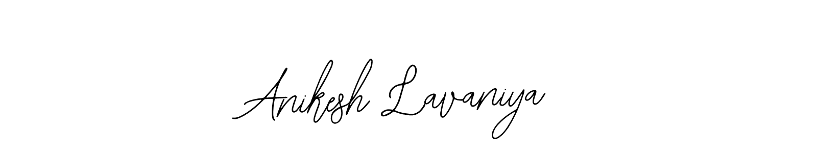 You should practise on your own different ways (Bearetta-2O07w) to write your name (Anikesh Lavaniya) in signature. don't let someone else do it for you. Anikesh Lavaniya signature style 12 images and pictures png