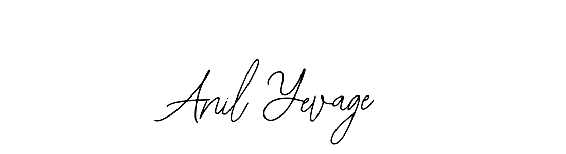 You should practise on your own different ways (Bearetta-2O07w) to write your name (Anil Yevage) in signature. don't let someone else do it for you. Anil Yevage signature style 12 images and pictures png