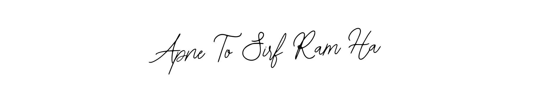 Design your own signature with our free online signature maker. With this signature software, you can create a handwritten (Bearetta-2O07w) signature for name Apne To Sirf Ram Ha. Apne To Sirf Ram Ha signature style 12 images and pictures png