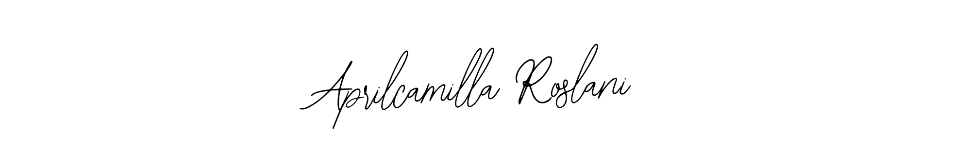 Aprilcamilla Roslani stylish signature style. Best Handwritten Sign (Bearetta-2O07w) for my name. Handwritten Signature Collection Ideas for my name Aprilcamilla Roslani. Aprilcamilla Roslani signature style 12 images and pictures png