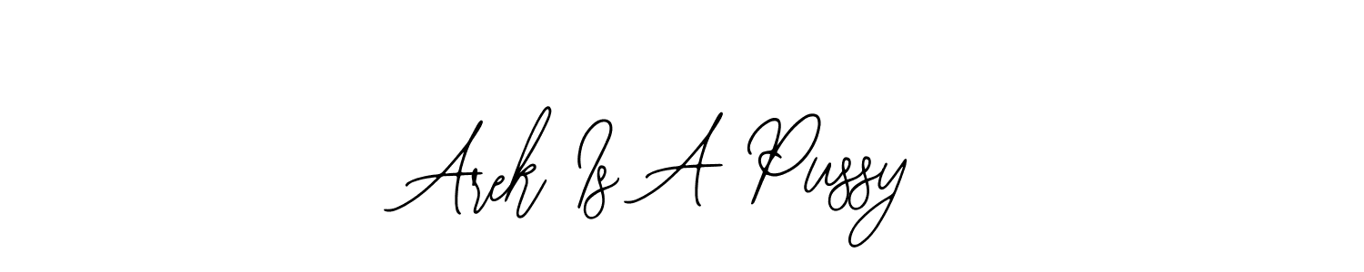 Create a beautiful signature design for name Arek Is A Pussy. With this signature (Bearetta-2O07w) fonts, you can make a handwritten signature for free. Arek Is A Pussy signature style 12 images and pictures png