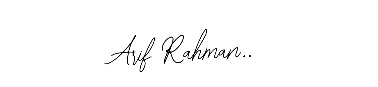 Use a signature maker to create a handwritten signature online. With this signature software, you can design (Bearetta-2O07w) your own signature for name Arif Rahman... Arif Rahman.. signature style 12 images and pictures png