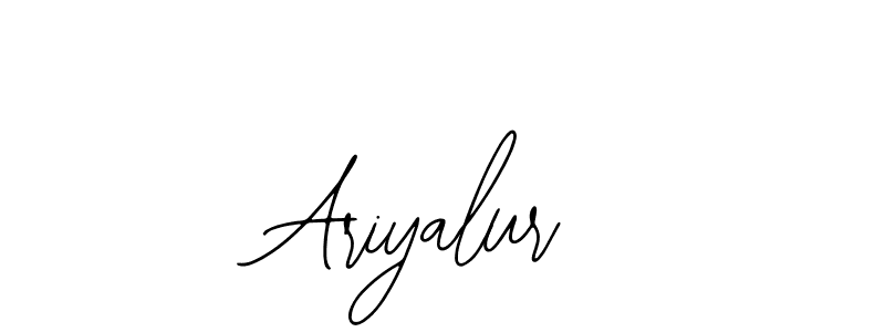 You should practise on your own different ways (Bearetta-2O07w) to write your name (Ariyalur) in signature. don't let someone else do it for you. Ariyalur signature style 12 images and pictures png