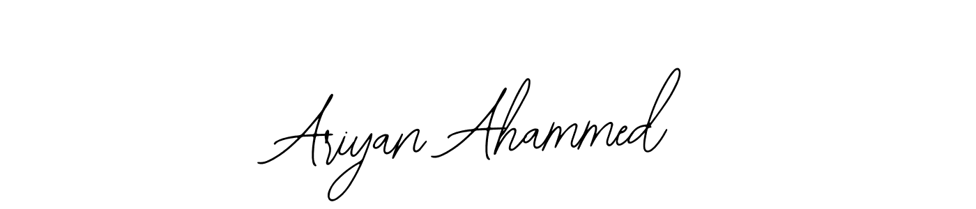 You should practise on your own different ways (Bearetta-2O07w) to write your name (Ariyan Ahammed) in signature. don't let someone else do it for you. Ariyan Ahammed signature style 12 images and pictures png