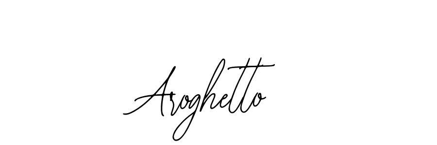 Design your own signature with our free online signature maker. With this signature software, you can create a handwritten (Bearetta-2O07w) signature for name Aroghetto. Aroghetto signature style 12 images and pictures png