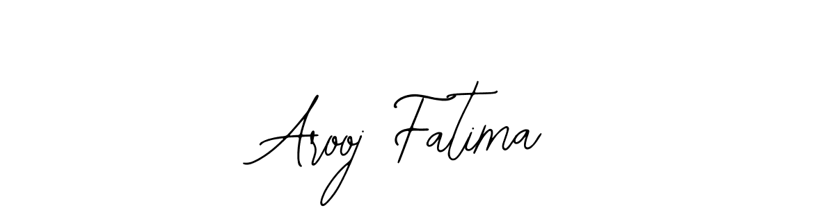 How to make Arooj Fatima name signature. Use Bearetta-2O07w style for creating short signs online. This is the latest handwritten sign. Arooj Fatima signature style 12 images and pictures png