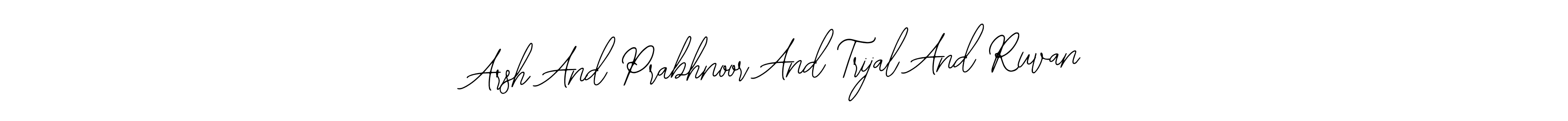 How to Draw Arsh And Prabhnoor And Trijal And Ruvan signature style? Bearetta-2O07w is a latest design signature styles for name Arsh And Prabhnoor And Trijal And Ruvan. Arsh And Prabhnoor And Trijal And Ruvan signature style 12 images and pictures png
