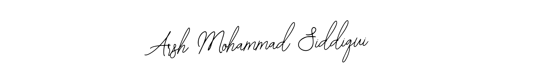 How to make Arsh Mohammad Siddiqui signature? Bearetta-2O07w is a professional autograph style. Create handwritten signature for Arsh Mohammad Siddiqui name. Arsh Mohammad Siddiqui signature style 12 images and pictures png