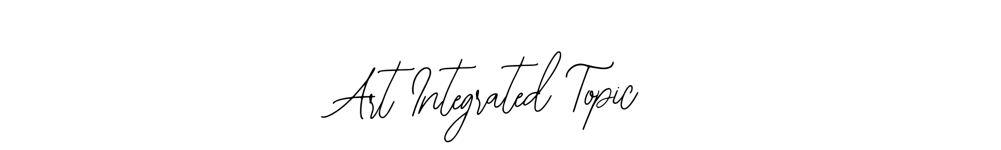 You should practise on your own different ways (Bearetta-2O07w) to write your name (Art Integrated Topic) in signature. don't let someone else do it for you. Art Integrated Topic signature style 12 images and pictures png