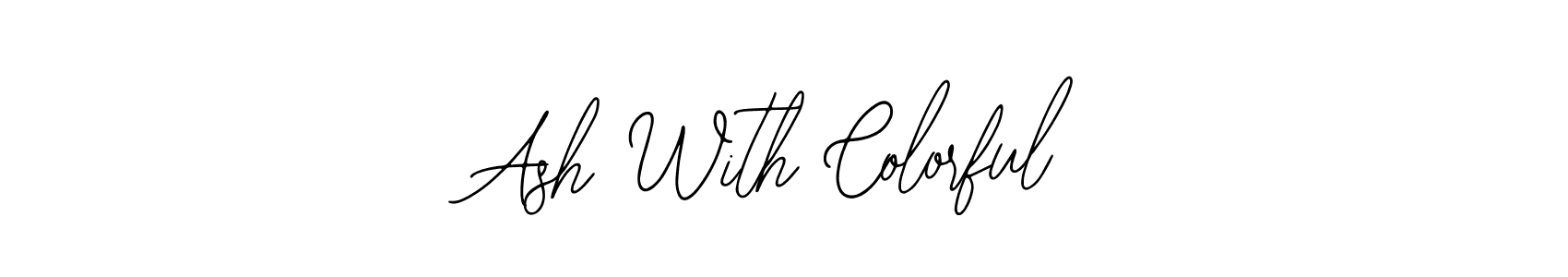 You can use this online signature creator to create a handwritten signature for the name Ash With Colorful. This is the best online autograph maker. Ash With Colorful signature style 12 images and pictures png