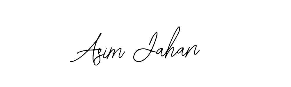 You should practise on your own different ways (Bearetta-2O07w) to write your name (Asim Jahan) in signature. don't let someone else do it for you. Asim Jahan signature style 12 images and pictures png