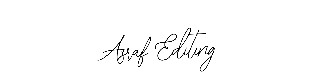 How to make Asraf Editing name signature. Use Bearetta-2O07w style for creating short signs online. This is the latest handwritten sign. Asraf Editing signature style 12 images and pictures png
