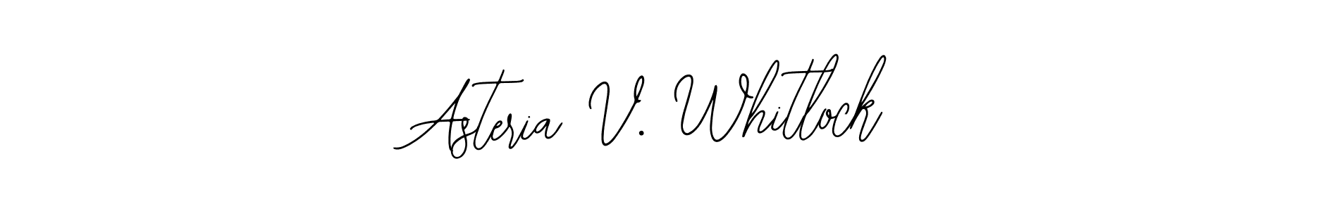 You should practise on your own different ways (Bearetta-2O07w) to write your name (Asteria V. Whitlock) in signature. don't let someone else do it for you. Asteria V. Whitlock signature style 12 images and pictures png