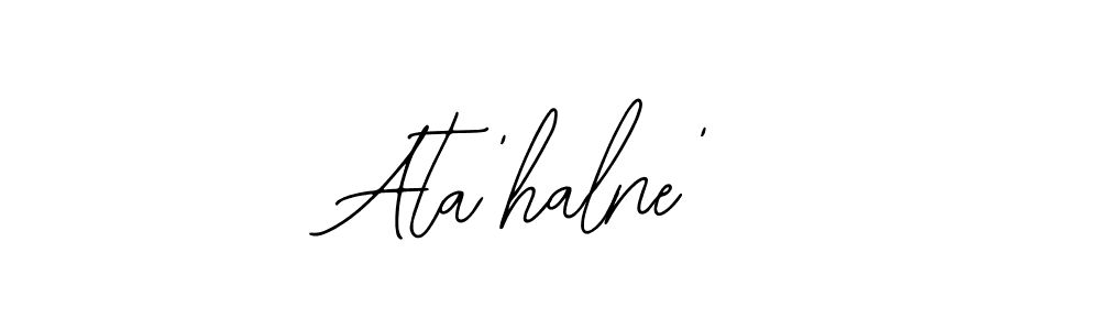 Design your own signature with our free online signature maker. With this signature software, you can create a handwritten (Bearetta-2O07w) signature for name Ata'halne'. Ata'halne' signature style 12 images and pictures png