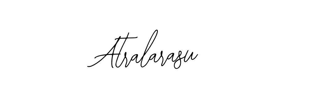 You should practise on your own different ways (Bearetta-2O07w) to write your name (Atralarasu) in signature. don't let someone else do it for you. Atralarasu signature style 12 images and pictures png