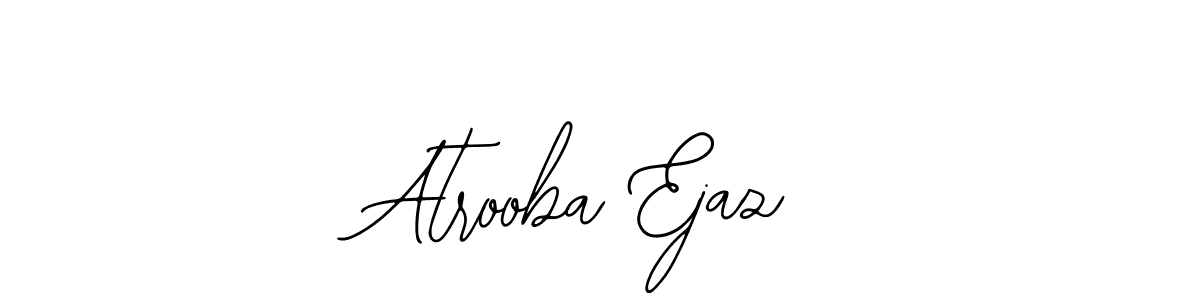 How to make Atrooba Ejaz signature? Bearetta-2O07w is a professional autograph style. Create handwritten signature for Atrooba Ejaz name. Atrooba Ejaz signature style 12 images and pictures png
