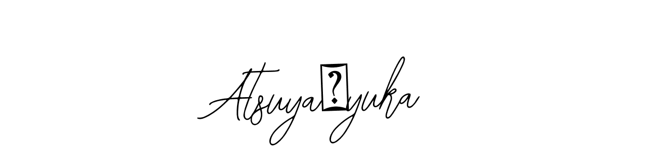 Make a beautiful signature design for name Atsuya　yuka. With this signature (Bearetta-2O07w) style, you can create a handwritten signature for free. Atsuya　yuka signature style 12 images and pictures png