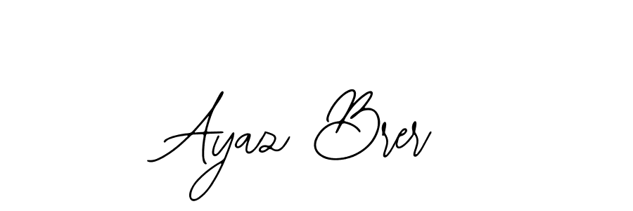 You should practise on your own different ways (Bearetta-2O07w) to write your name (Ayaz Brer) in signature. don't let someone else do it for you. Ayaz Brer signature style 12 images and pictures png