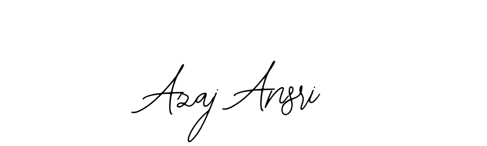 You should practise on your own different ways (Bearetta-2O07w) to write your name (Azaj Ansri) in signature. don't let someone else do it for you. Azaj Ansri signature style 12 images and pictures png