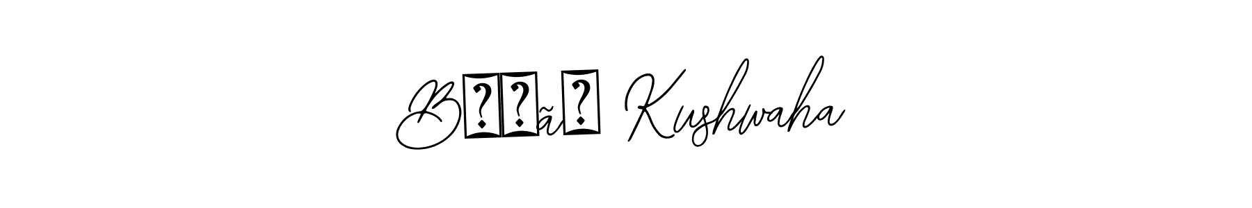 Băđãľ Kushwaha stylish signature style. Best Handwritten Sign (Bearetta-2O07w) for my name. Handwritten Signature Collection Ideas for my name Băđãľ Kushwaha. Băđãľ Kushwaha signature style 12 images and pictures png