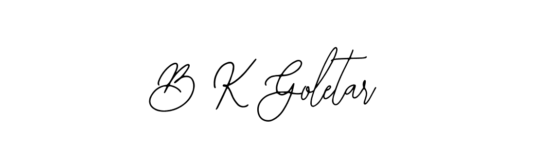 Also You can easily find your signature by using the search form. We will create B K Goletar name handwritten signature images for you free of cost using Bearetta-2O07w sign style. B K Goletar signature style 12 images and pictures png